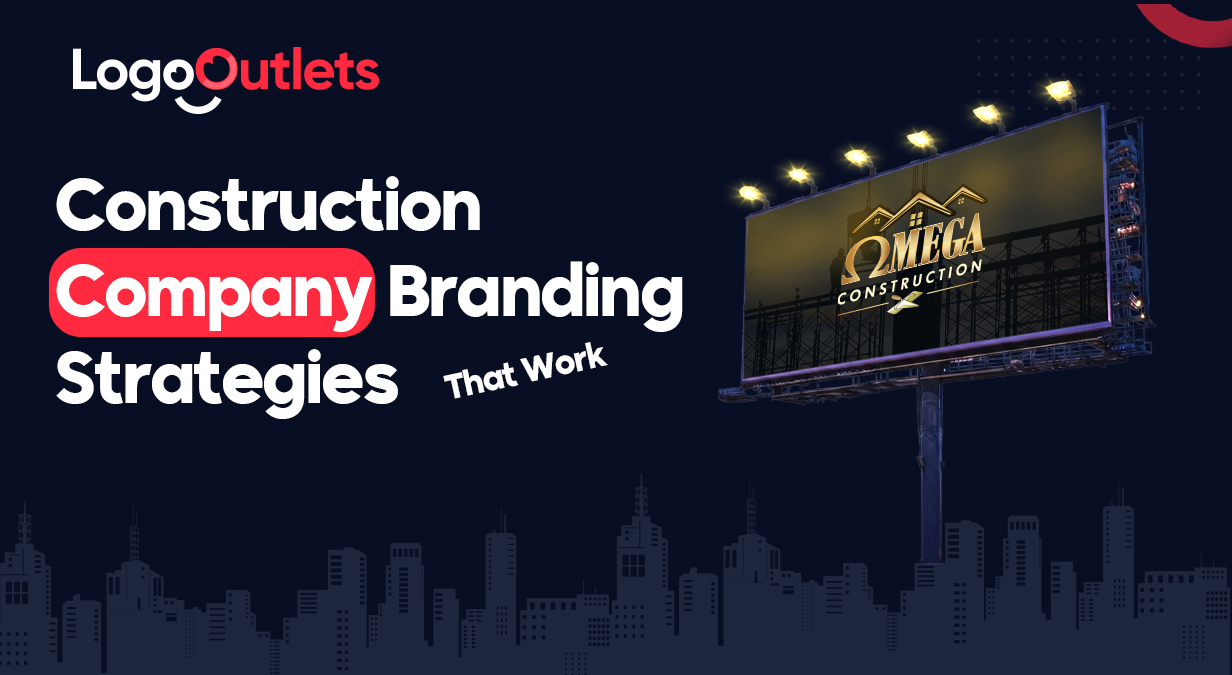 Construction Company Branding Strategies That Work